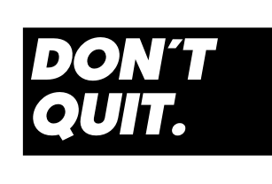 don t quit